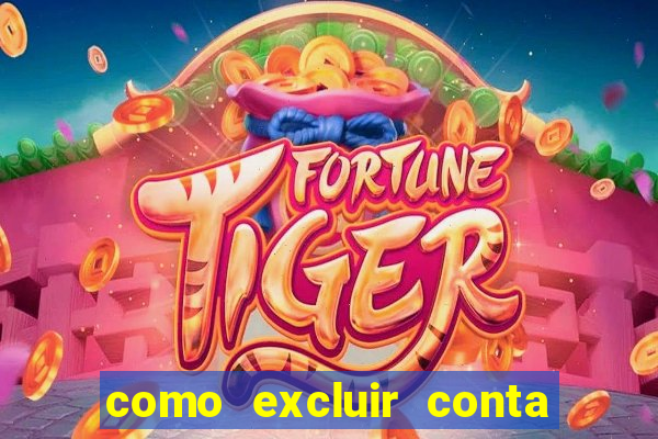 como excluir conta de jogos de aposta